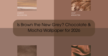 Is Brown the New Grey? Chocolate & Mocha Wallpaper for 2026