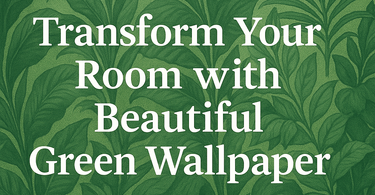 Transform Your Room with Beautiful Green Wallpaper