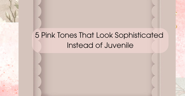 5 Pink Tones That Look Sophisticated Instead of Juvenile
