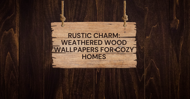 Rustic Charm: Weathered Wood Wallpapers for Cozy Homes