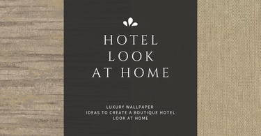 Luxury Wallpaper Ideas to Create a Boutique Hotel Look at Home