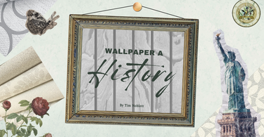 The History of Wallpaper: From Ancient China to the Present Day