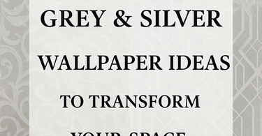 10 Elegant Grey and Silver Wallpaper Ideas to Transform Your Space